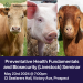 Preventative Health Fundamentals and Biosecurity (Livestock) Seminar